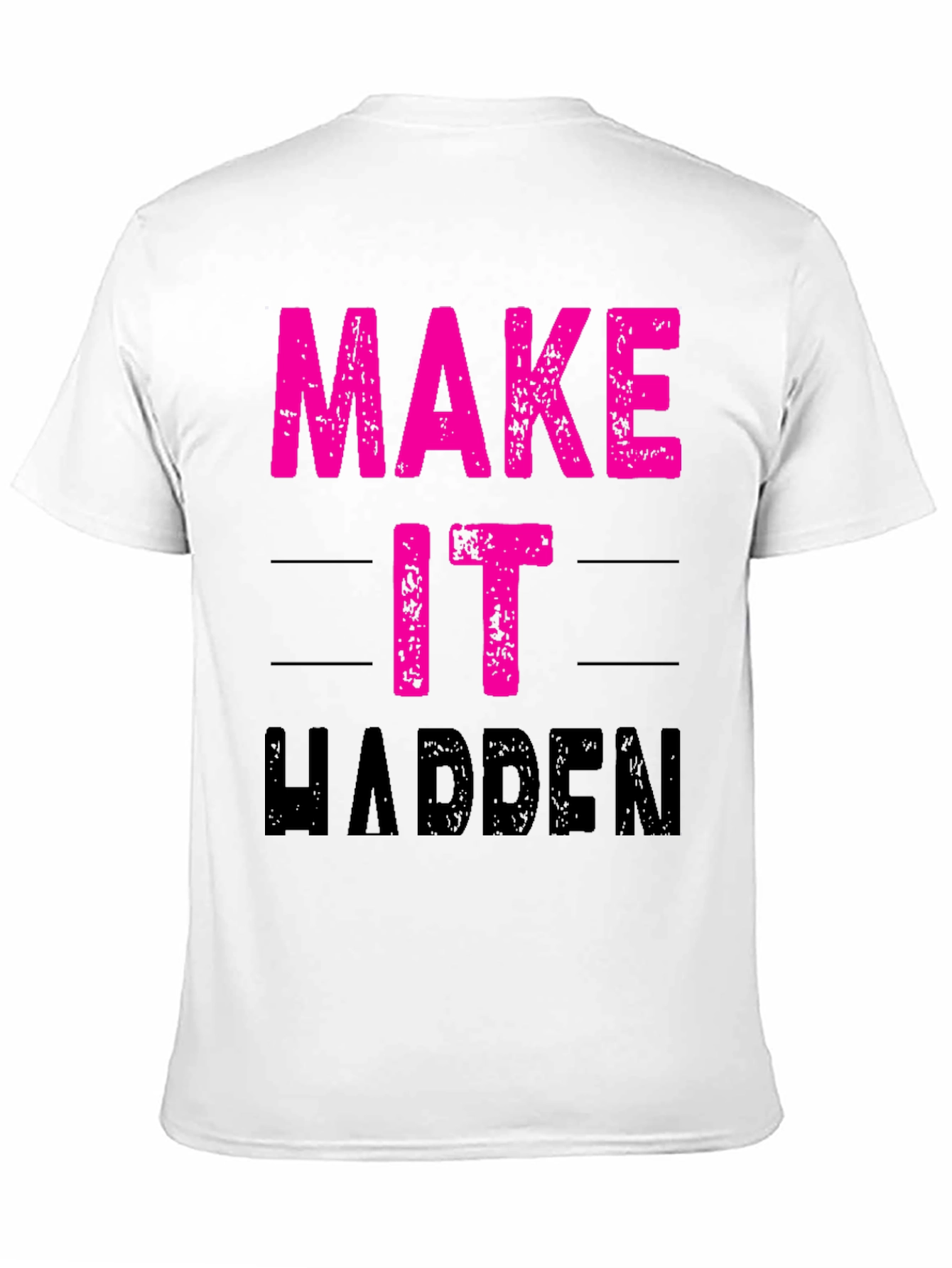 Make It Happen T-Shirt