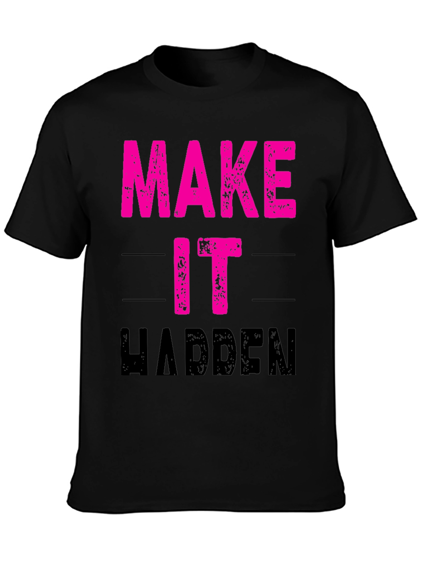 Make It Happen T-Shirt