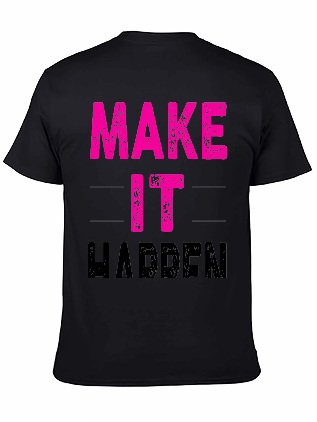 Make It Happen T-Shirt