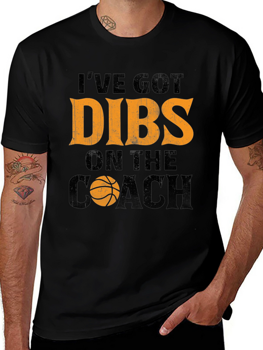 Ive Got Dibs On The Coach T-Shirt