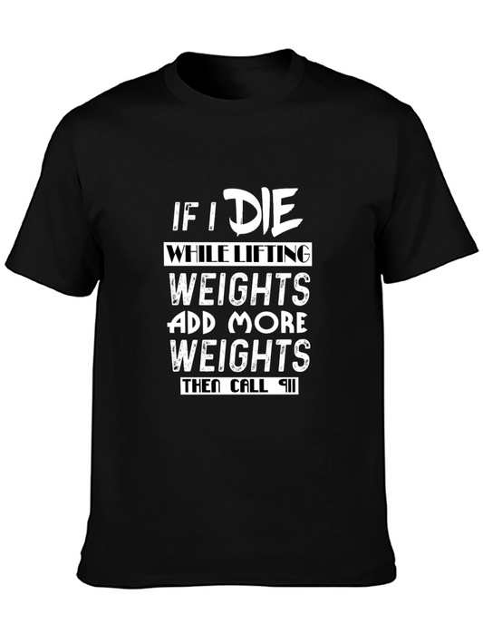 If I Die Lifting Weights T-Shirt - Funny Gym Workout Shirt