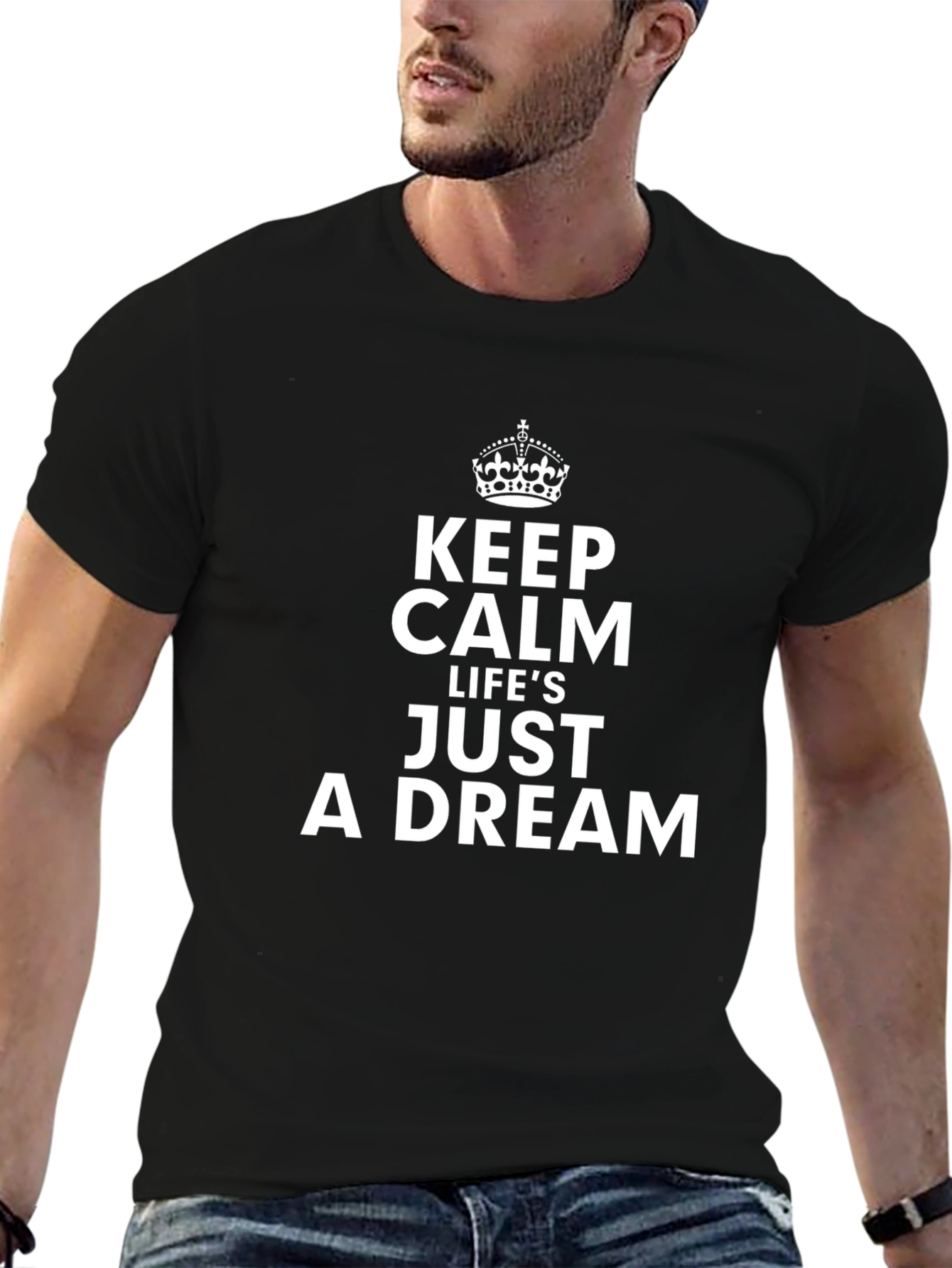 Keep Calm Lifes a Dream T-Shirt - Black