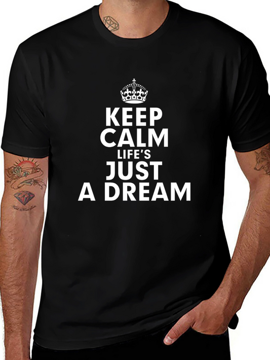 Keep Calm Lifes a Dream T-Shirt - Black