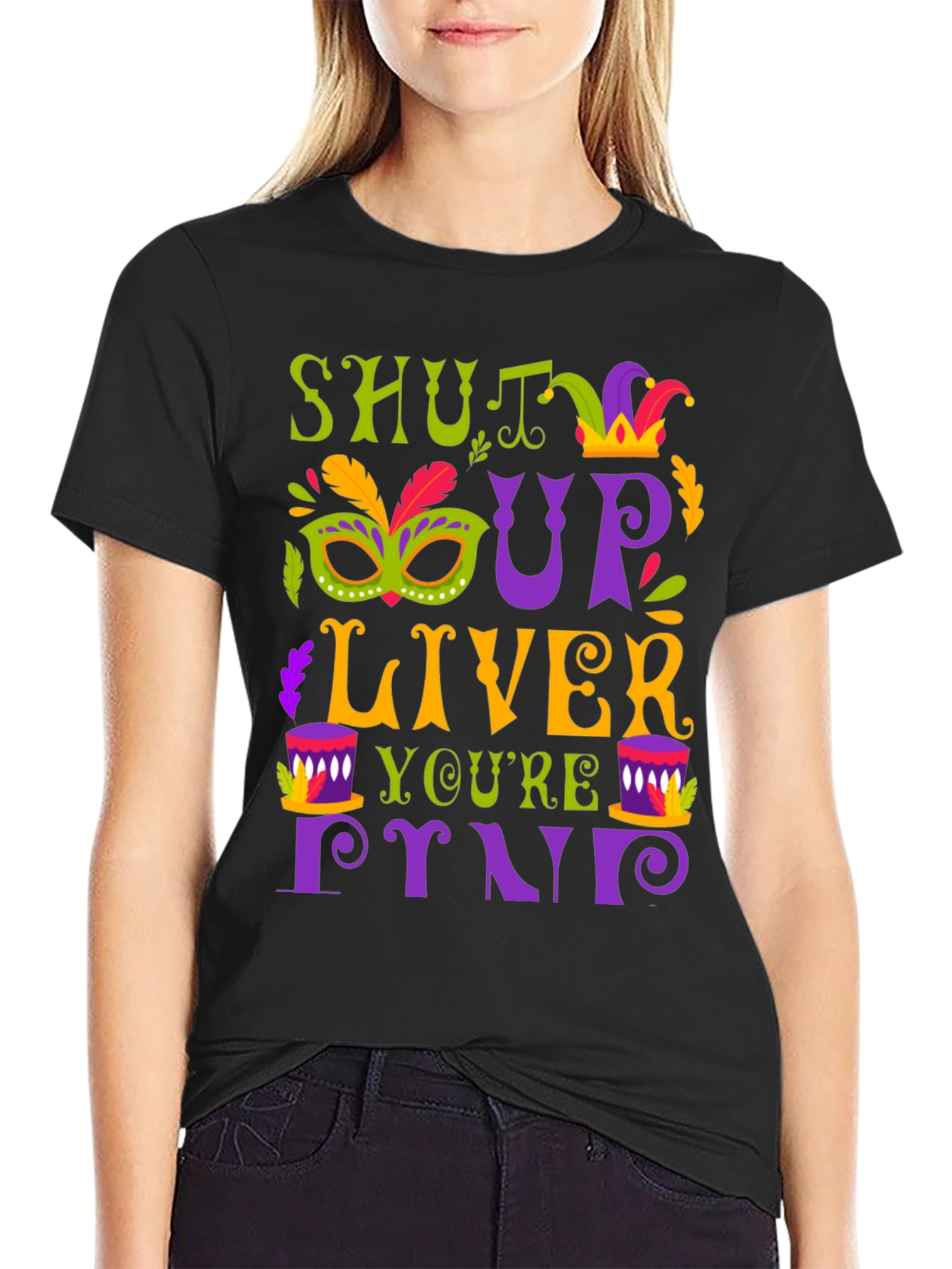 Shut Up Liver Mardi Gras T-Shirt