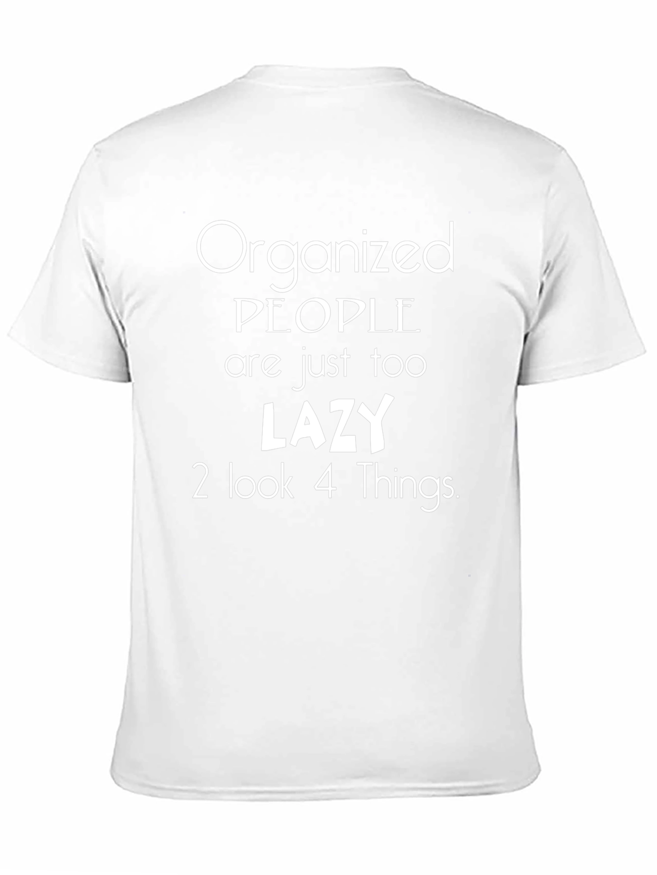 Organized People Lazy Funny T-Shirt