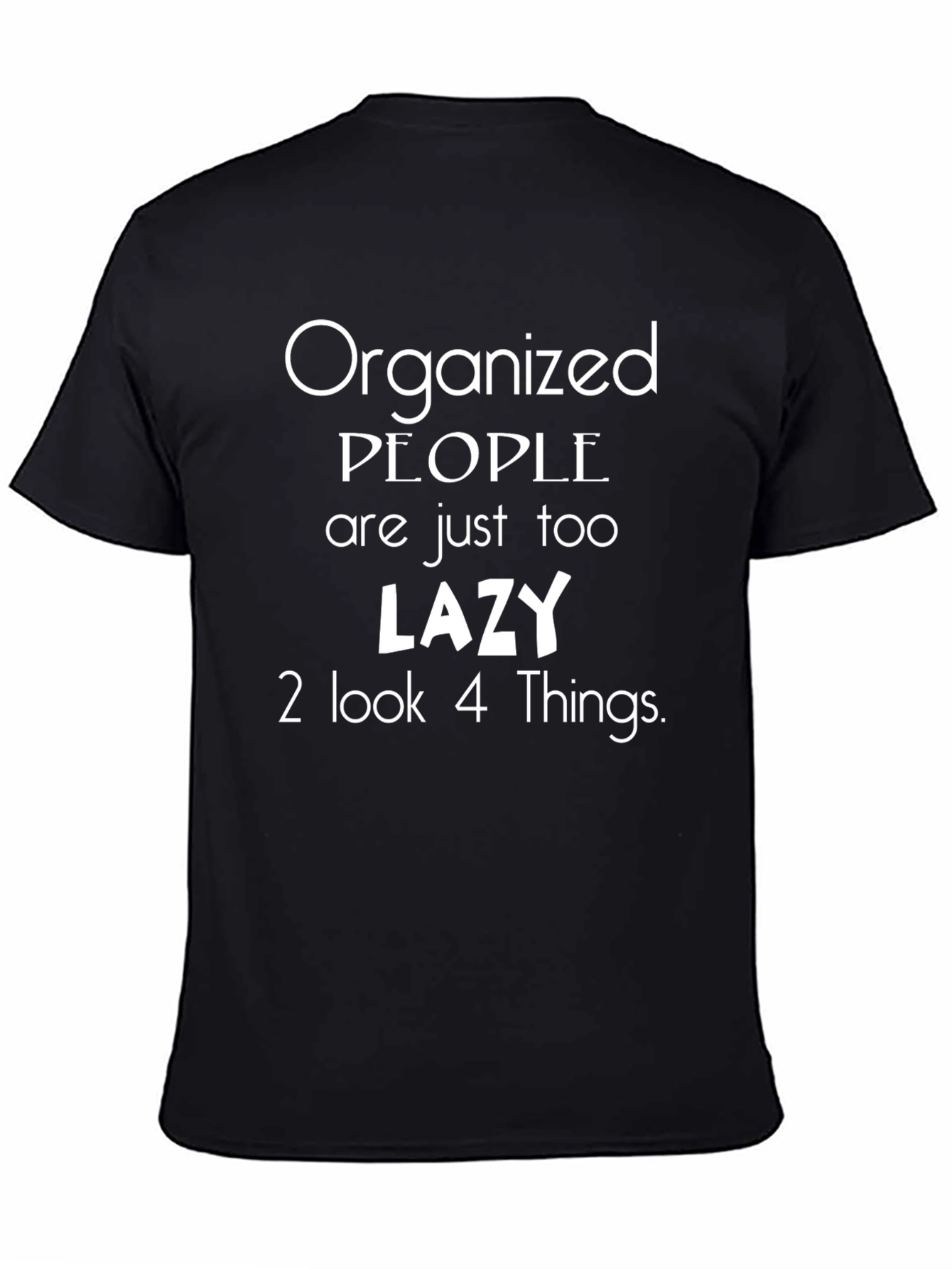 Organized People Lazy Funny T-Shirt
