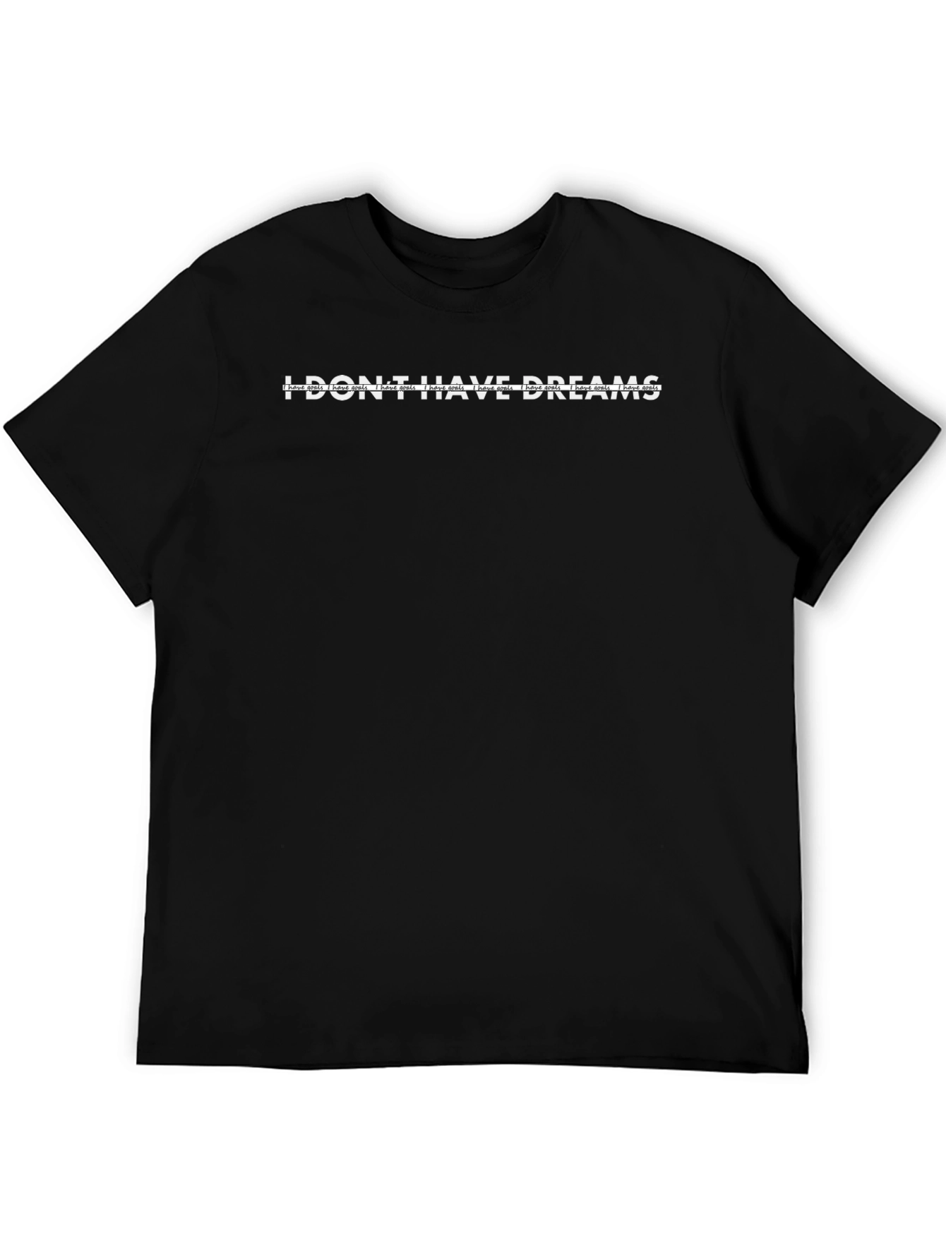 I Dont Have Dreams Graphic Tee - Black