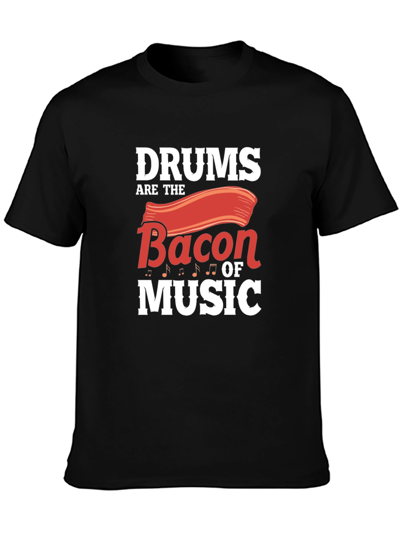 Drums are the Bacon of Music T-Shirt