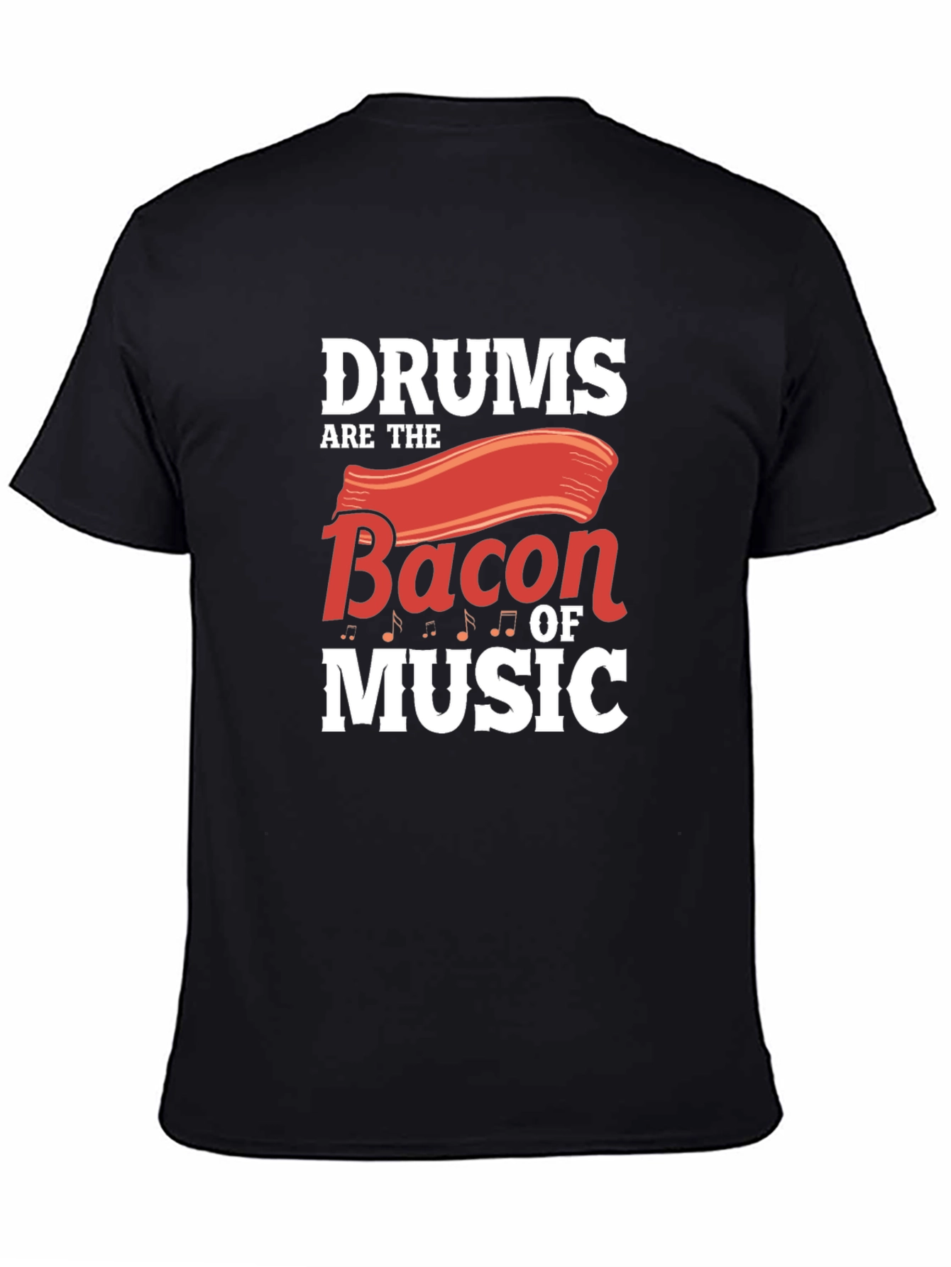 Drums are the Bacon of Music T-Shirt