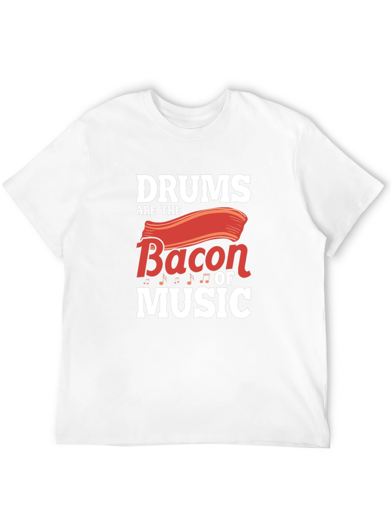 Drums are the Bacon of Music T-Shirt