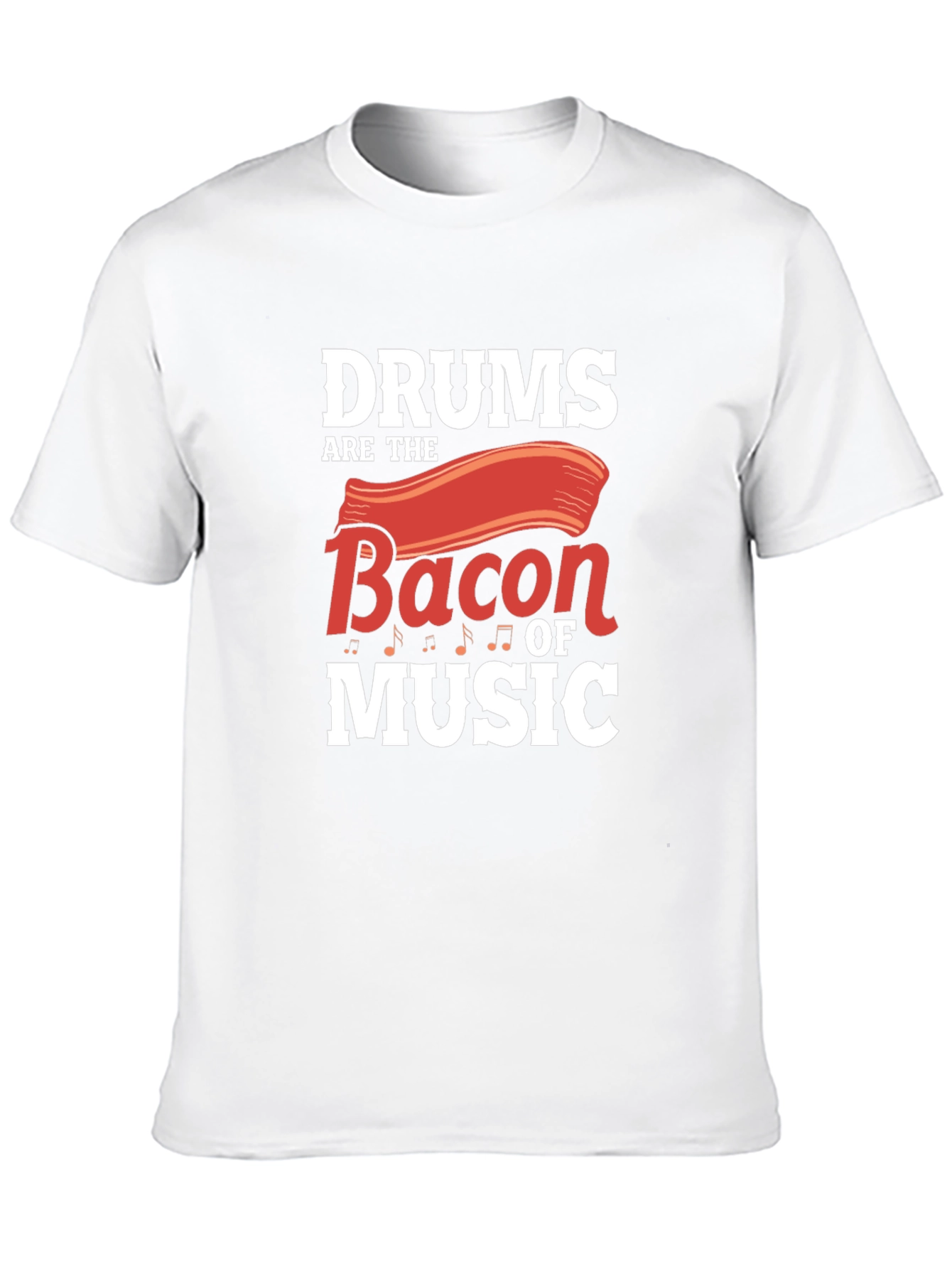 Drums are the Bacon of Music T-Shirt