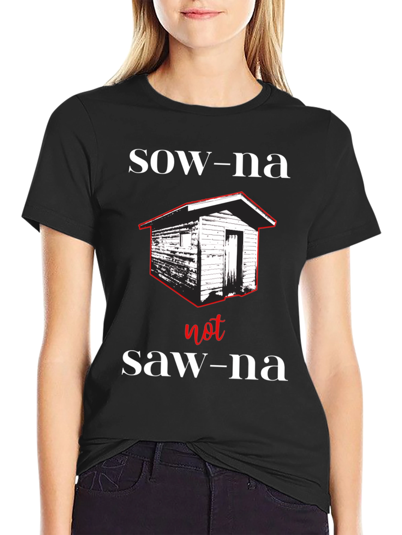 Funny Sauna T-Shirt -  Sow-na Not Saw-na Tee