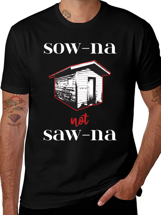Funny Sauna T-Shirt -  Sow-na Not Saw-na Tee