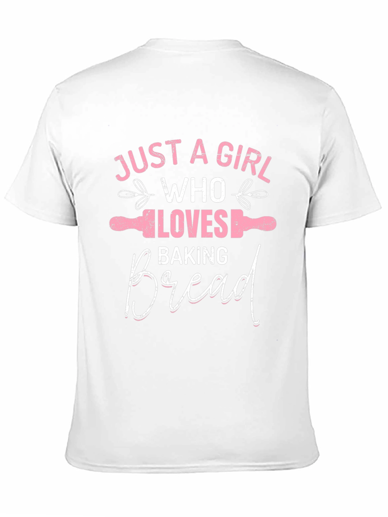 Just A Girl Who Loves Baking Bread T-Shirt