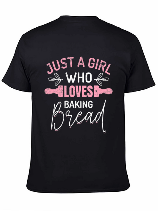 Just A Girl Who Loves Baking Bread T-Shirt