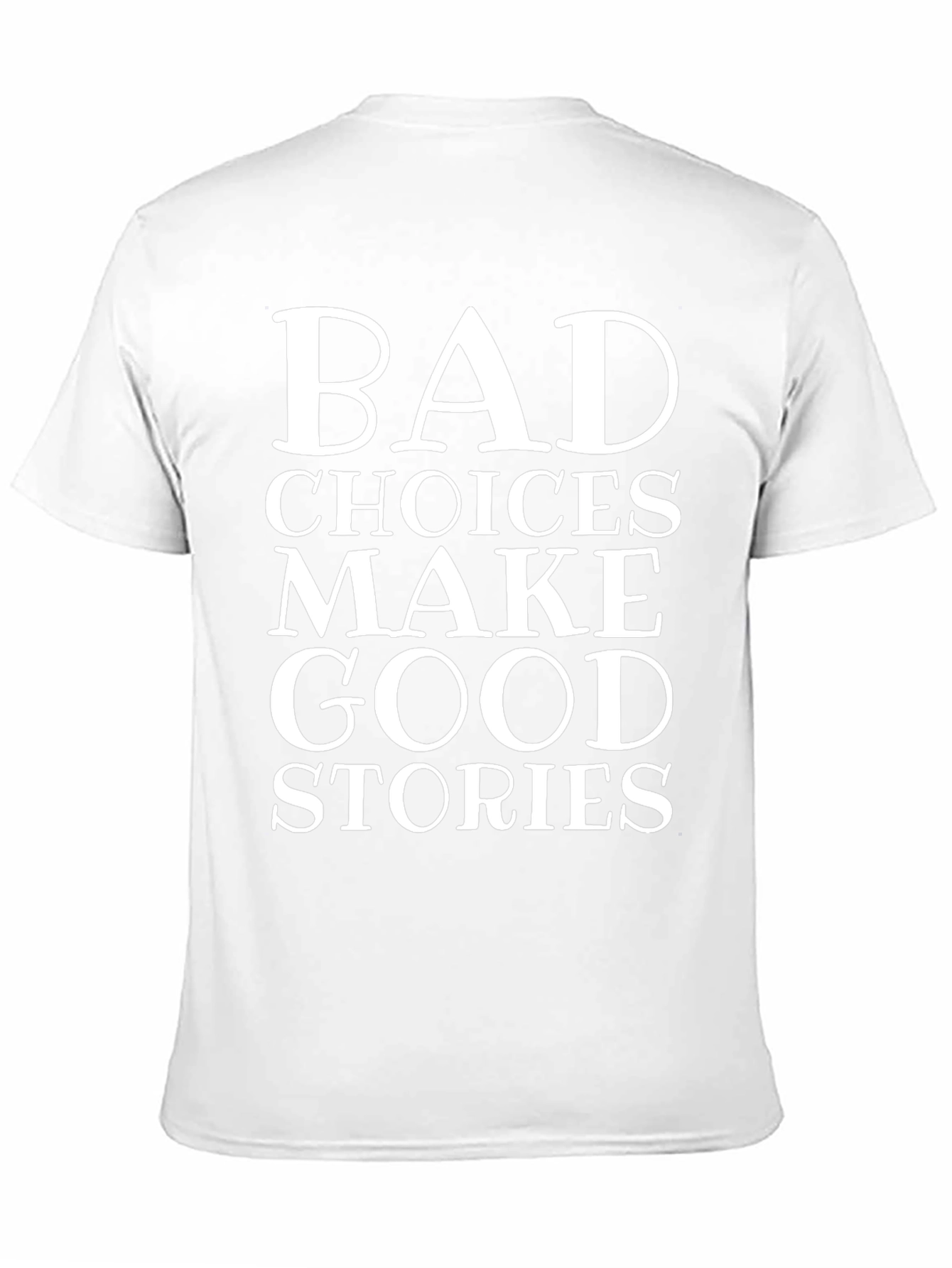 Bad Choices Make Good Stories Graphic Tee