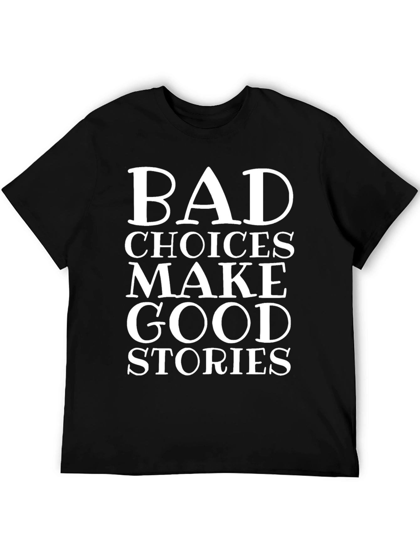 Bad Choices Make Good Stories Graphic Tee