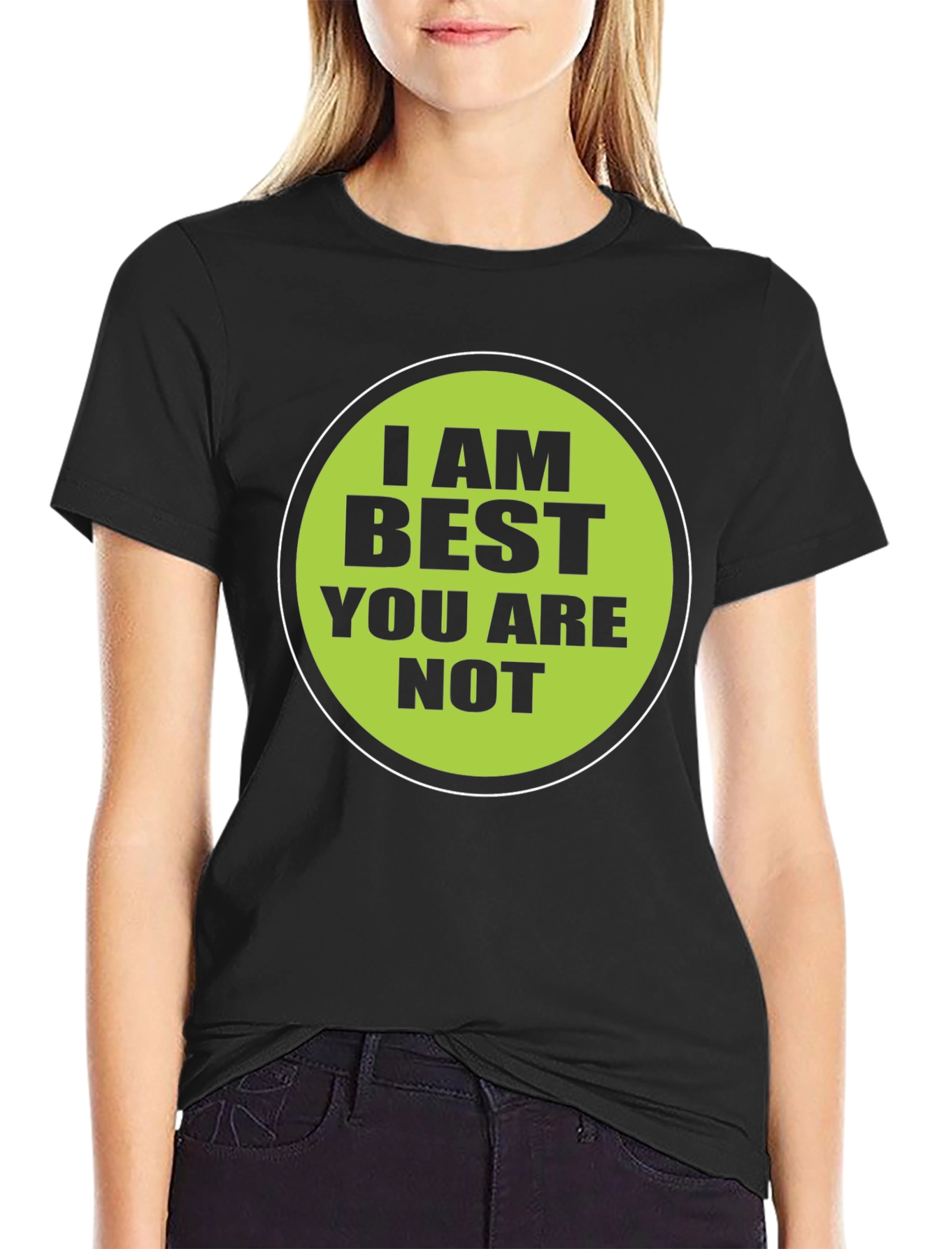 Funny I AM BEST YOU ARE NOT Graphic T-Shirt
