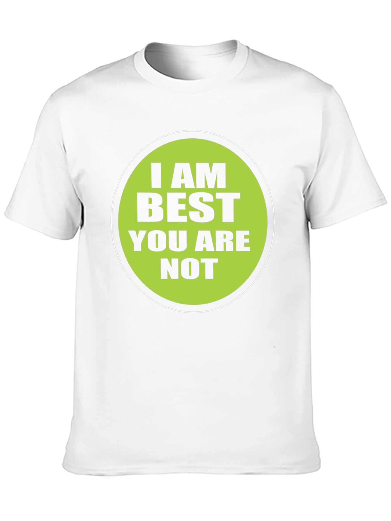 Funny I AM BEST YOU ARE NOT Graphic T-Shirt