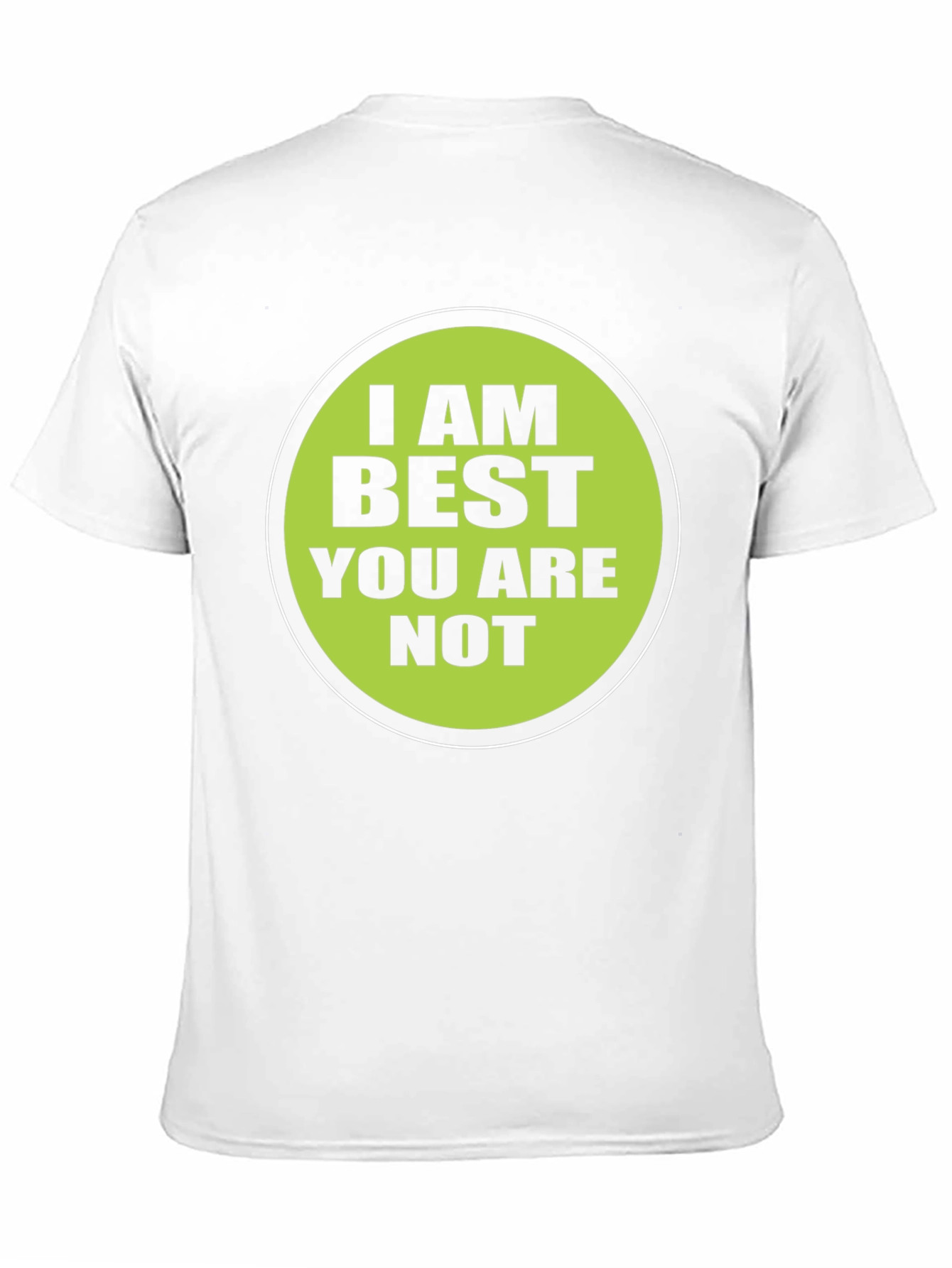 Funny I AM BEST YOU ARE NOT Graphic T-Shirt