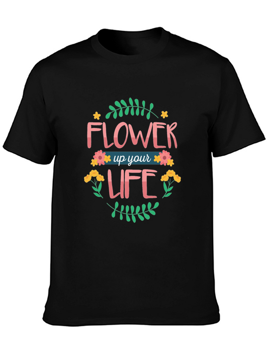 Flower Up Your Life Graphic T-Shirt