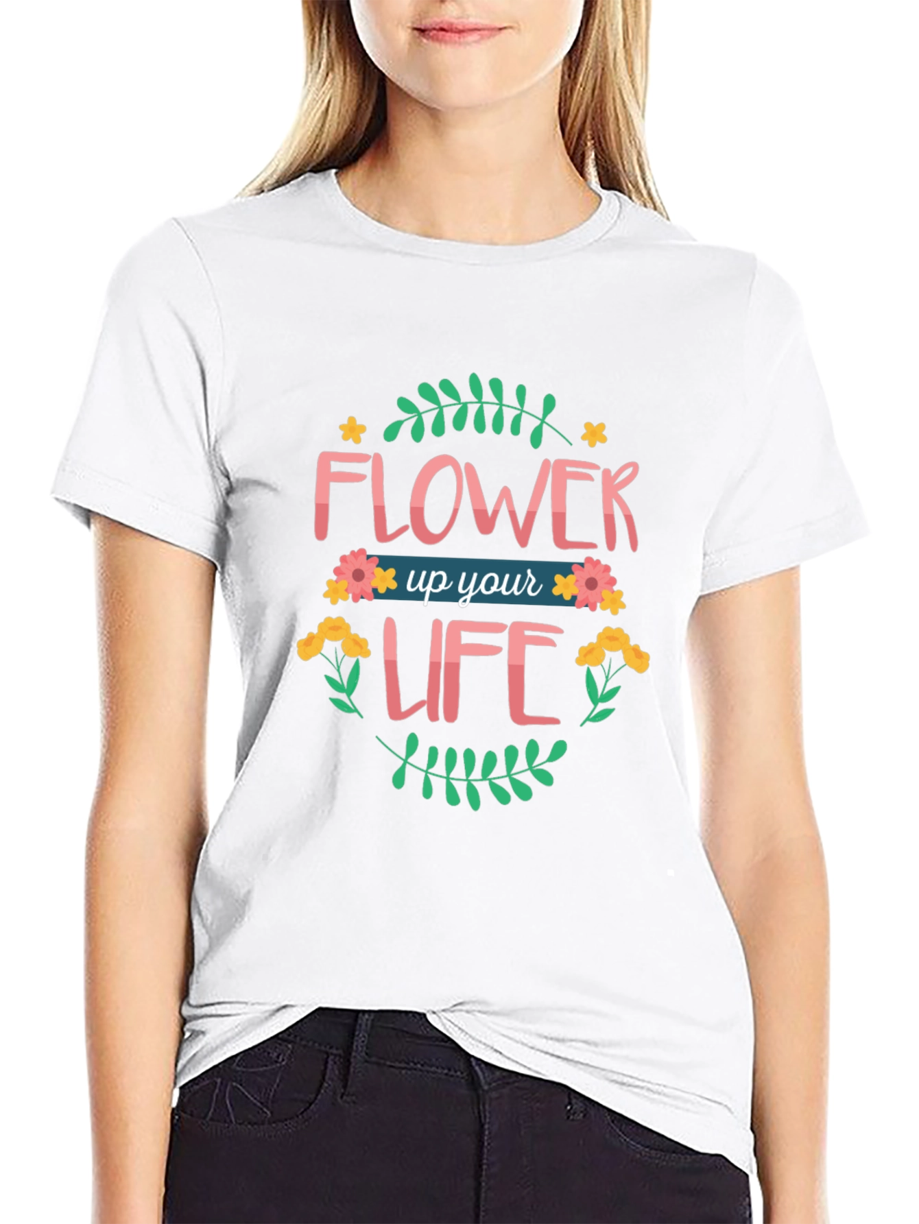 Flower Up Your Life Graphic T-Shirt