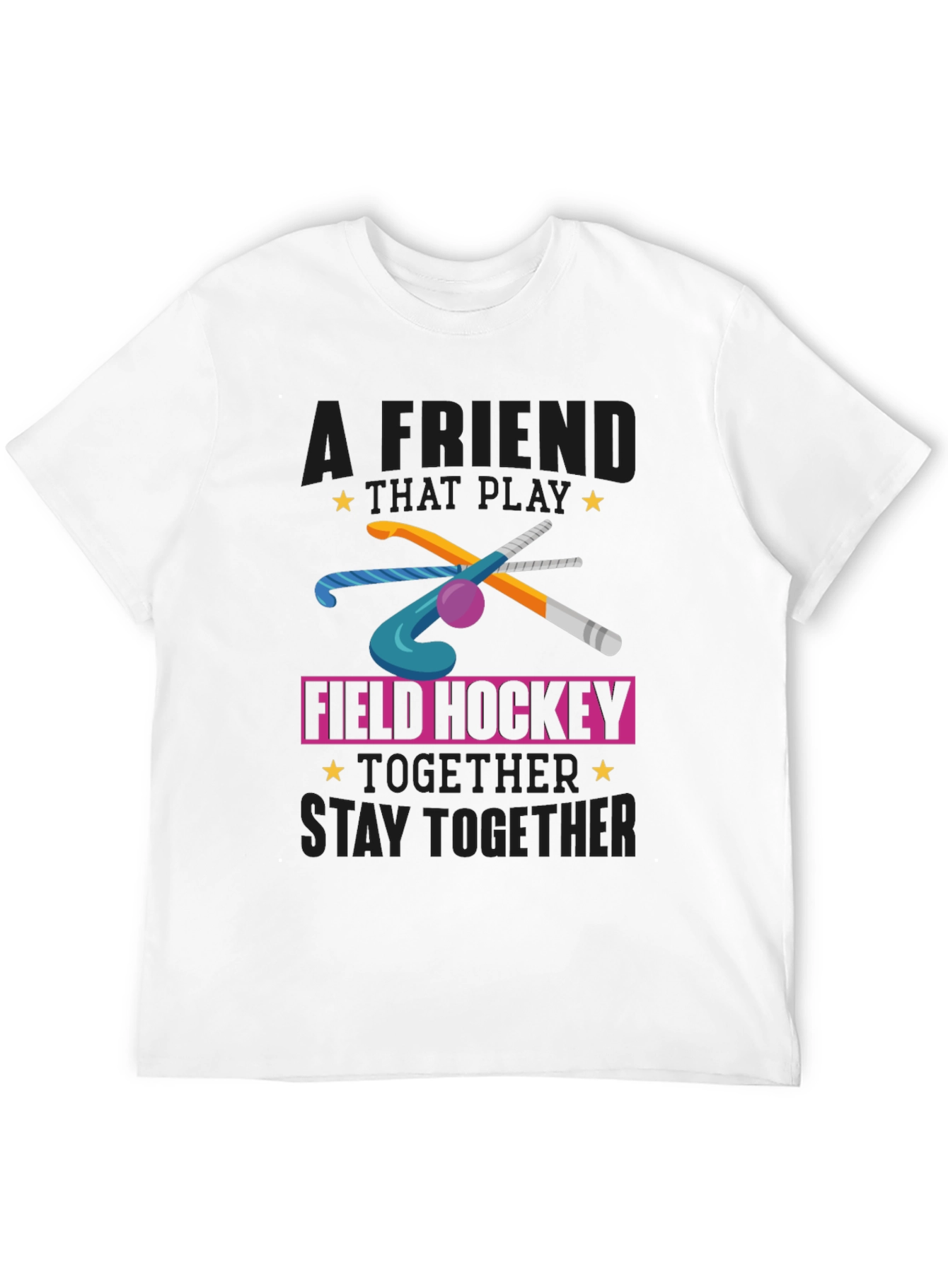 Field Hockey T-Shirt - Friends That Play Together