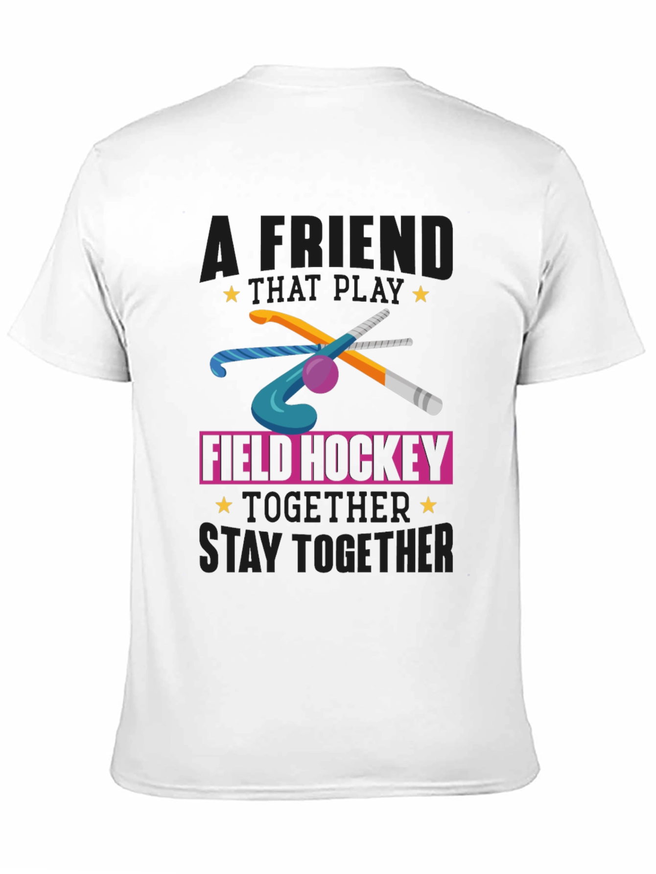 Field Hockey T-Shirt - Friends That Play Together