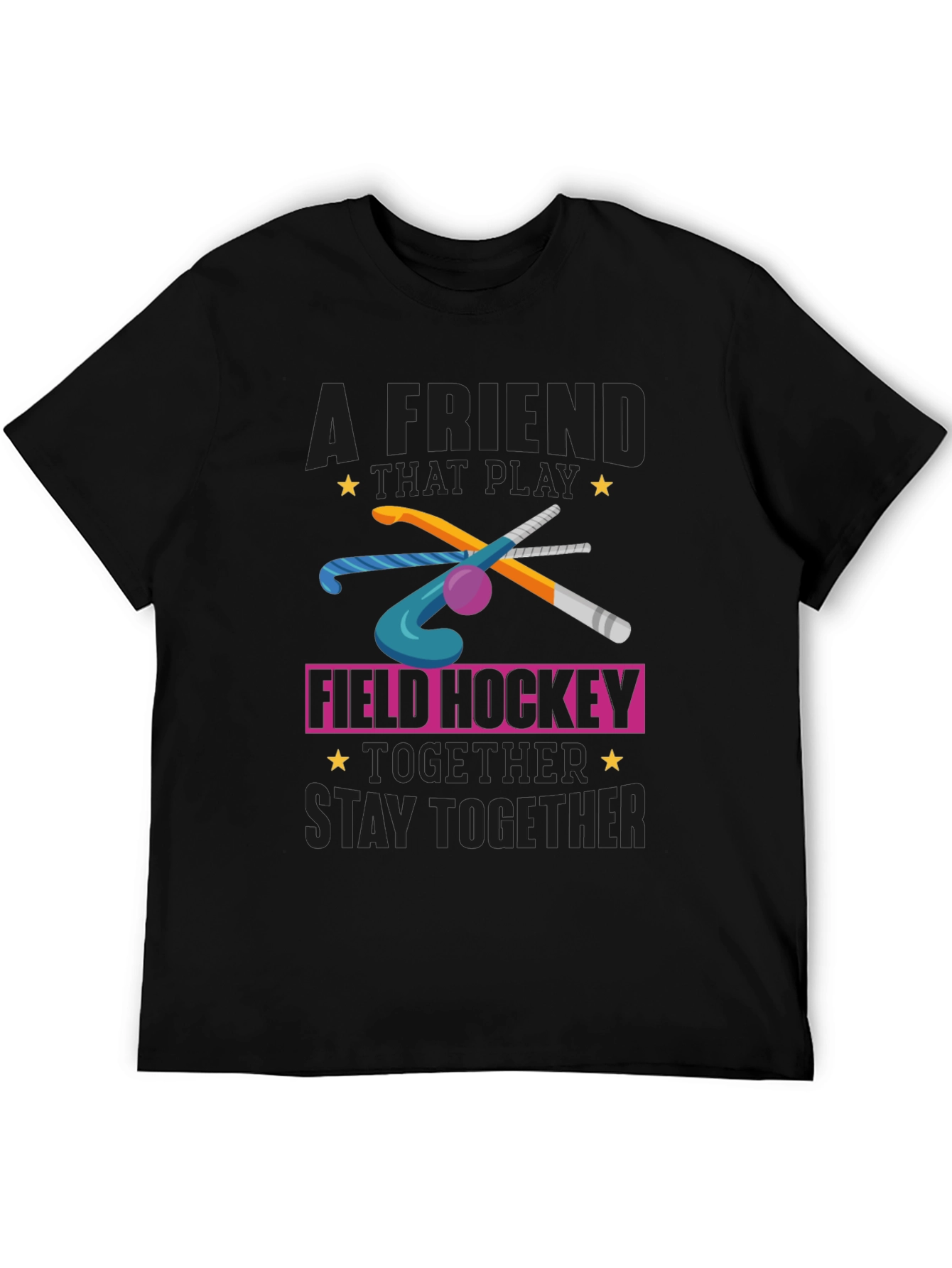 Field Hockey T-Shirt - Friends That Play Together