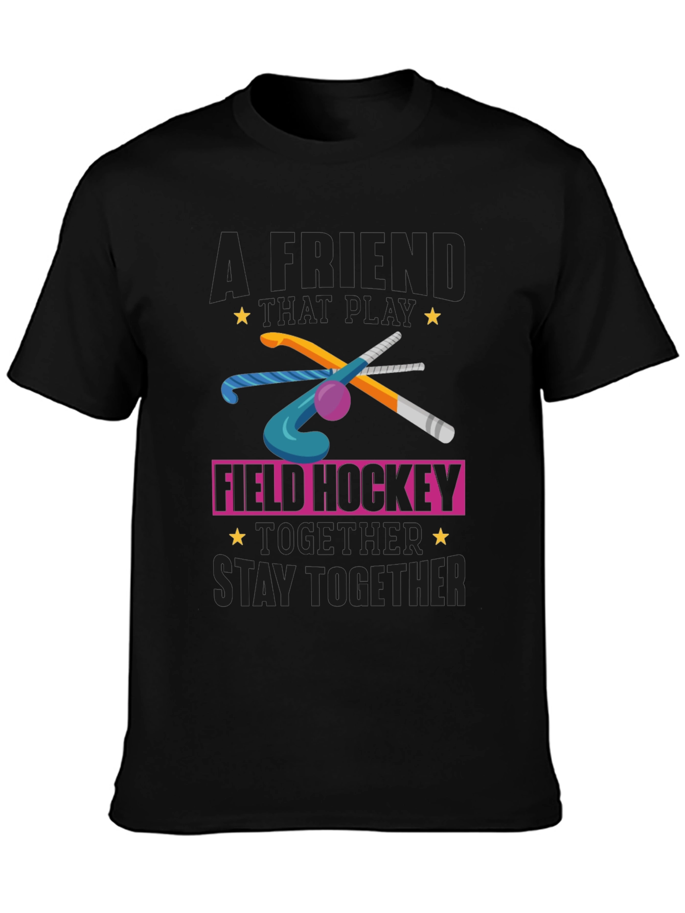 Field Hockey T-Shirt - Friends That Play Together