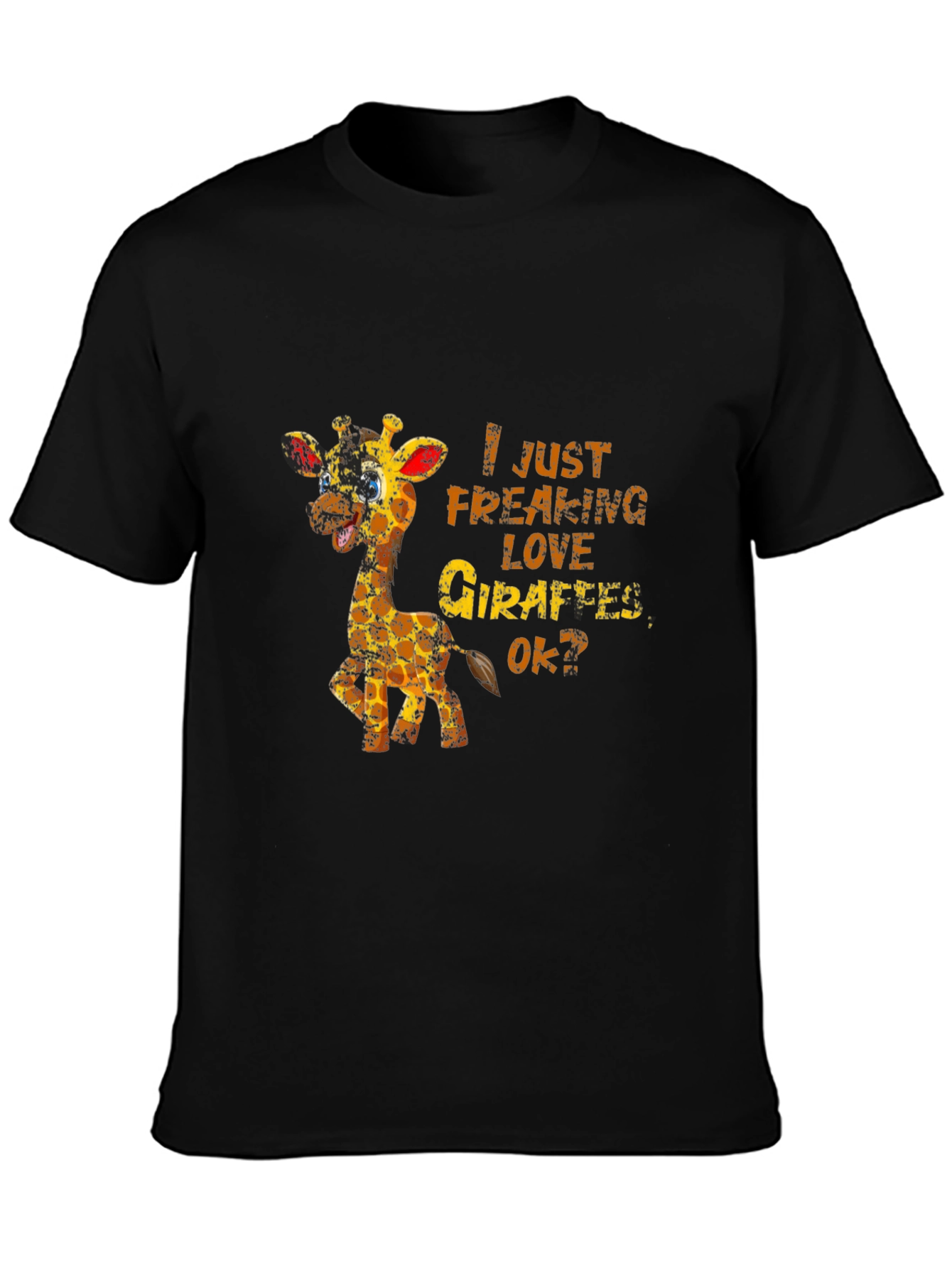 Giraffe Lover T-Shirt: I Just Freaking Love Giraffes