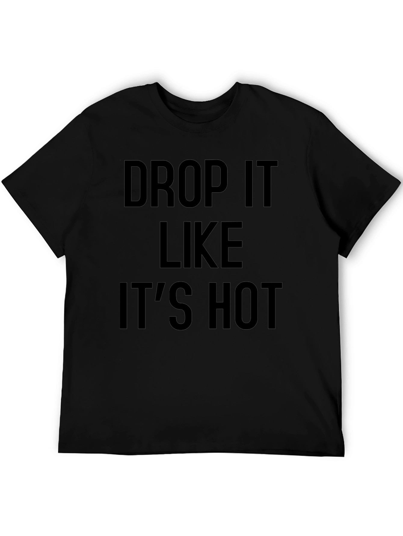 Drop It Like Its Hot Graphic Tee