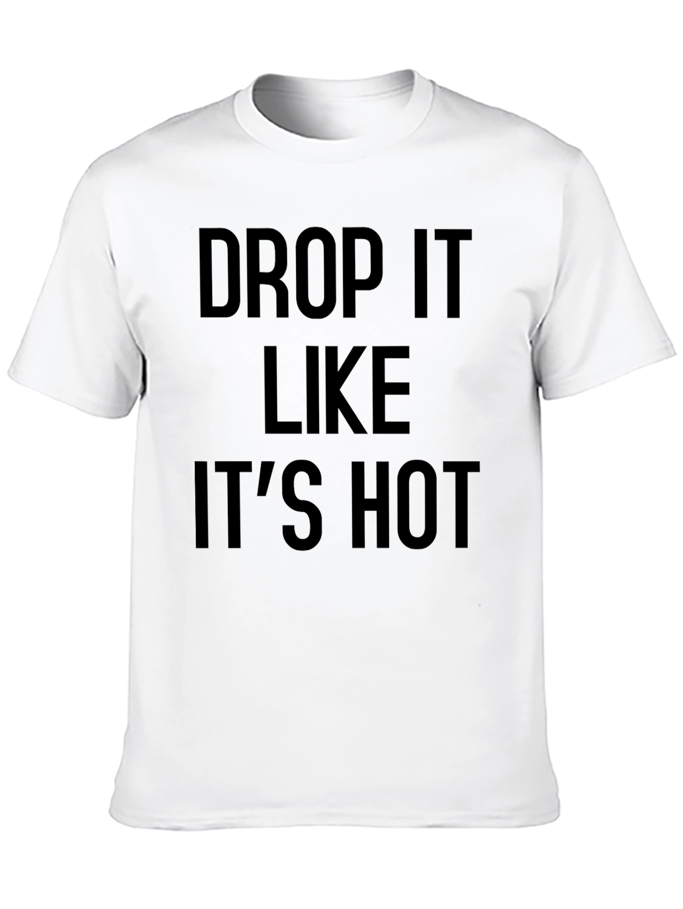 Drop It Like Its Hot Graphic Tee