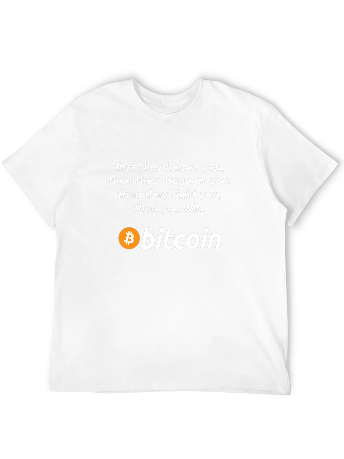 Bitcoin T-Shirt - Ignore Laugh Fight Win