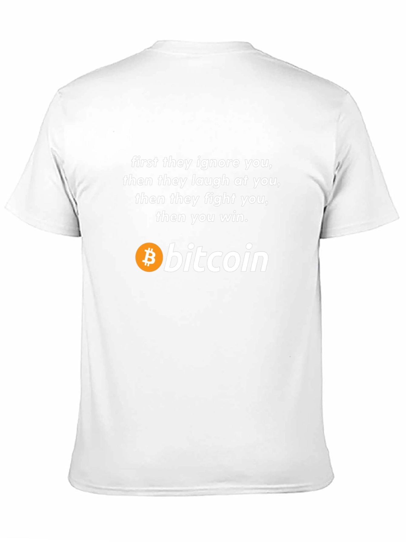 Bitcoin T-Shirt - Ignore Laugh Fight Win