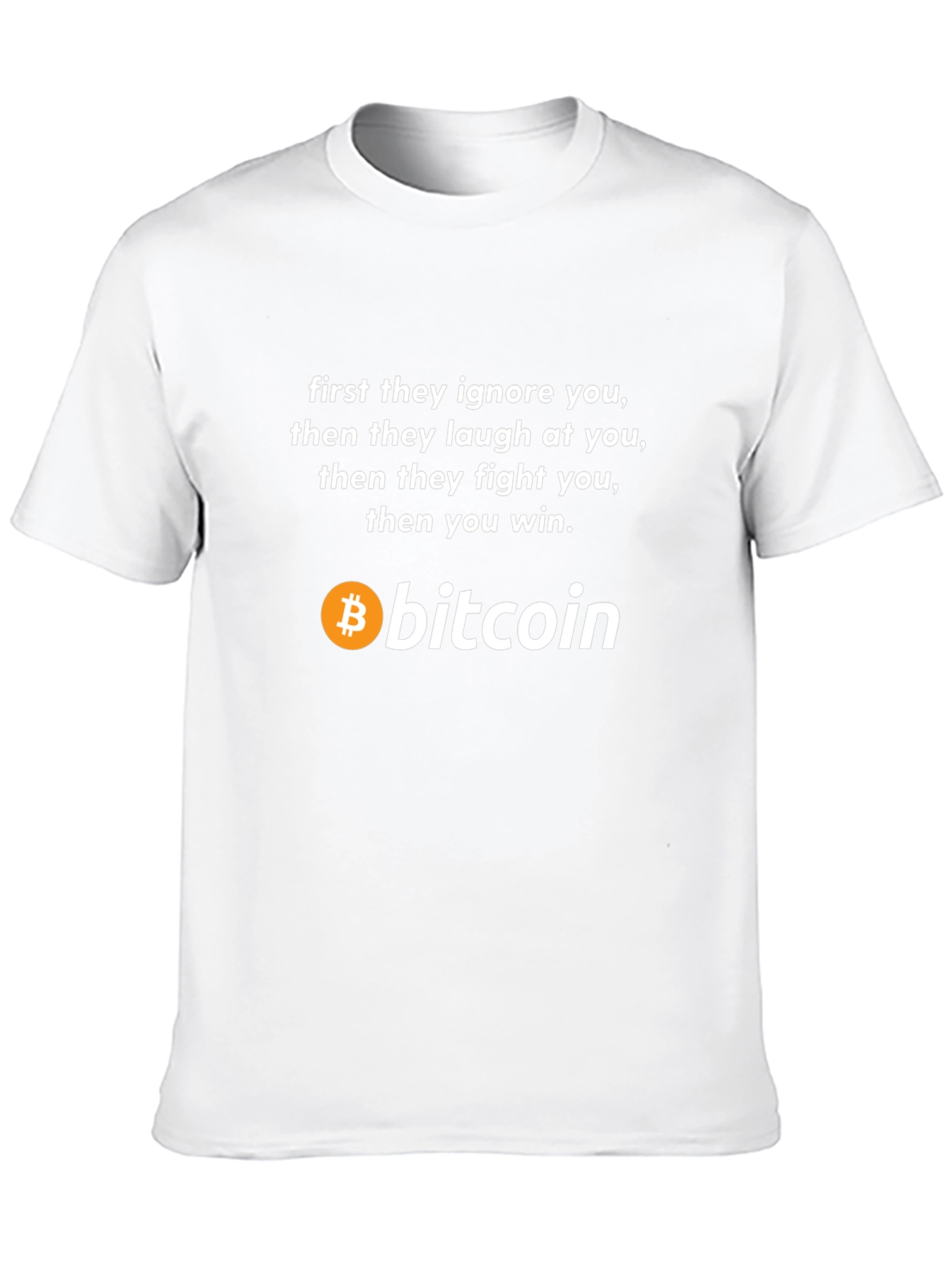 Bitcoin T-Shirt - Ignore Laugh Fight Win