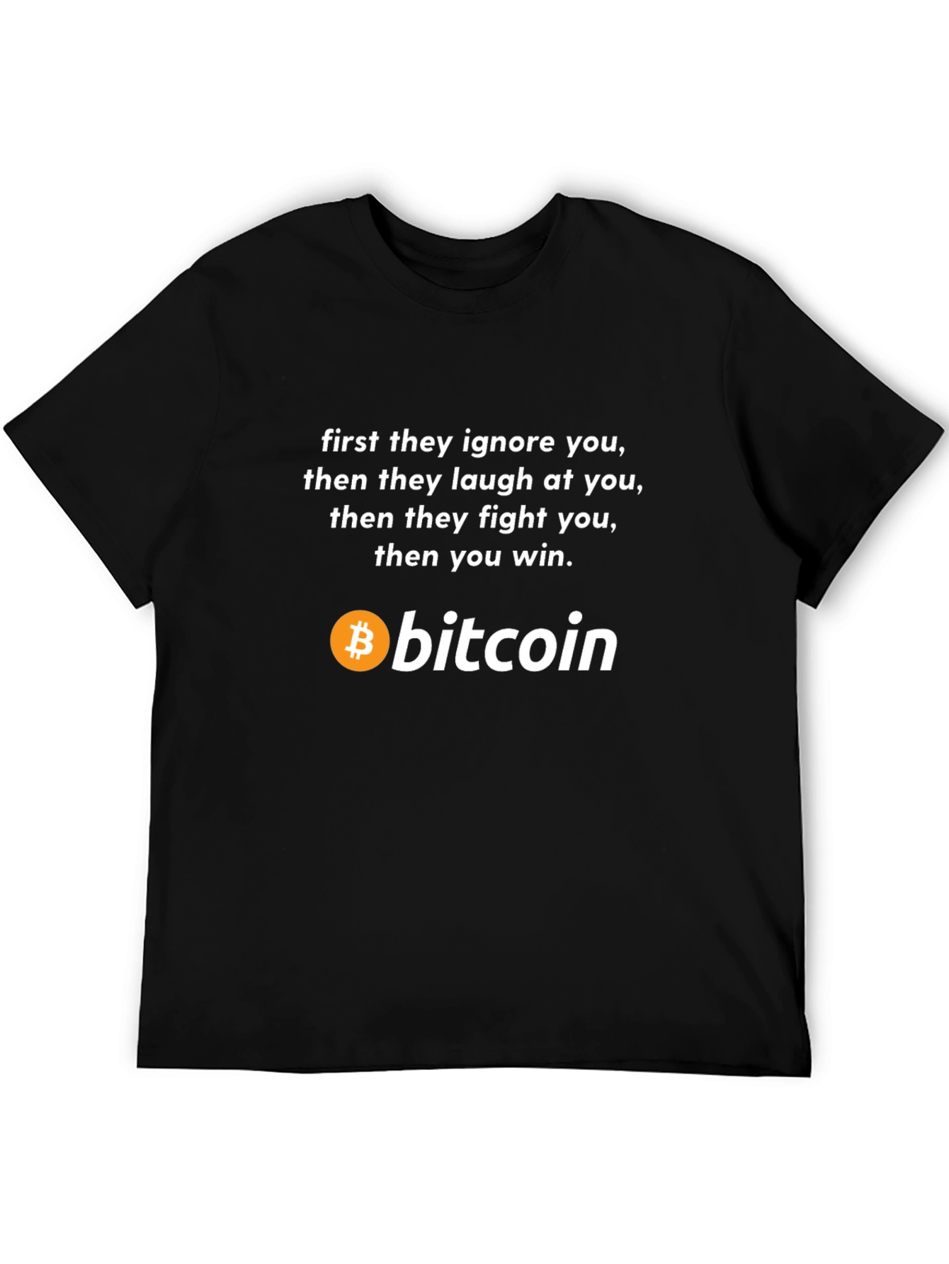 Bitcoin T-Shirt - Ignore Laugh Fight Win