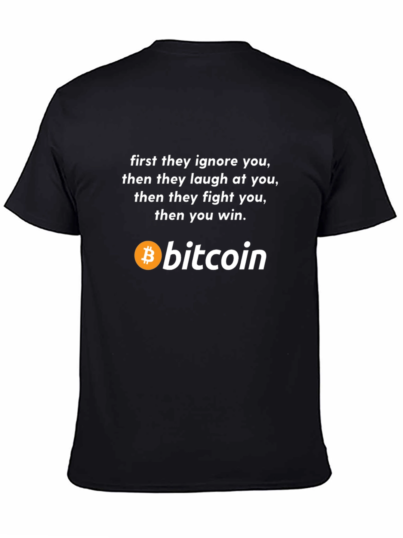 Bitcoin T-Shirt - Ignore Laugh Fight Win