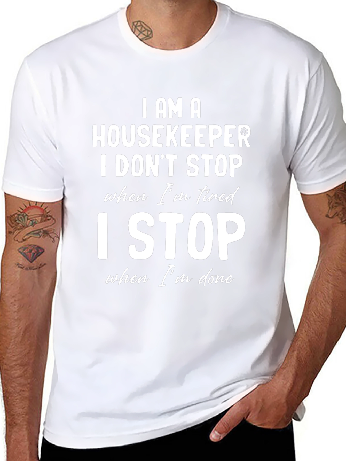 Housekeeper T-Shirt - I Stop When Im Done