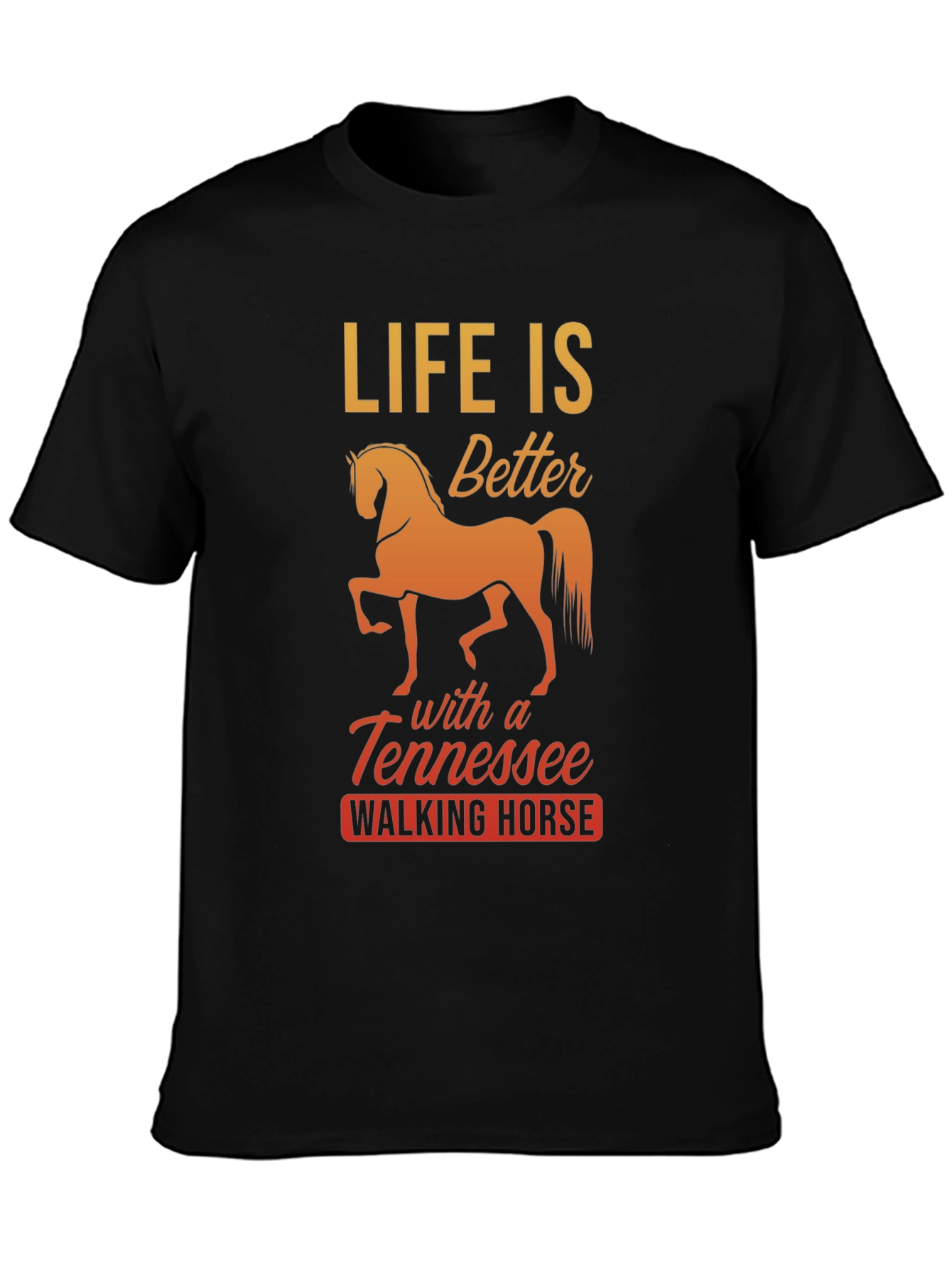 Life is Better Horse T-Shirt
