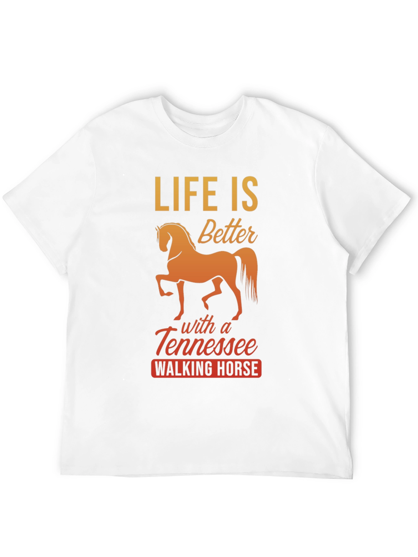 Life is Better Horse T-Shirt