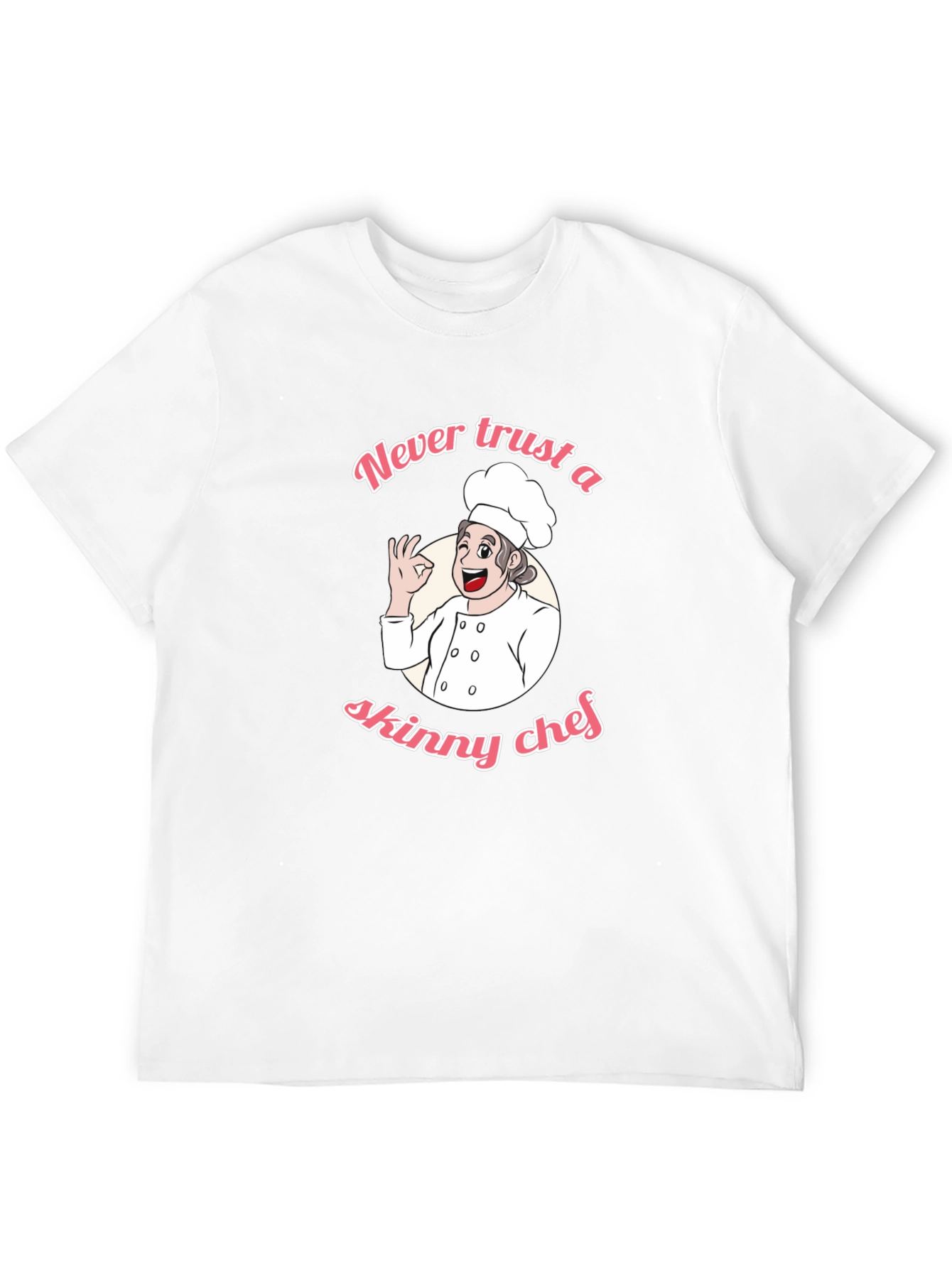 Funny Chef T-Shirt - Never Trust a Skinny Chef