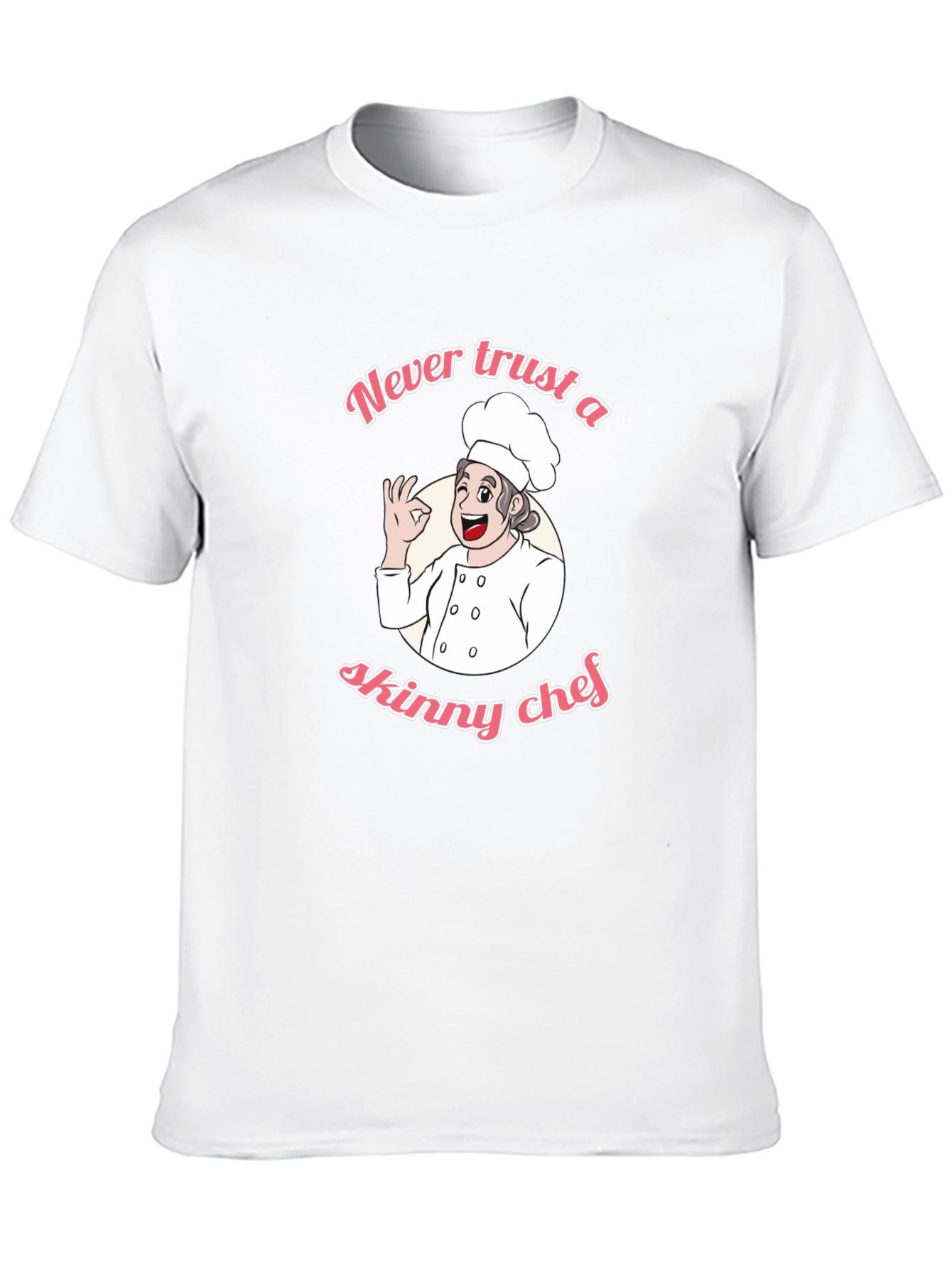 Funny Chef T-Shirt - Never Trust a Skinny Chef