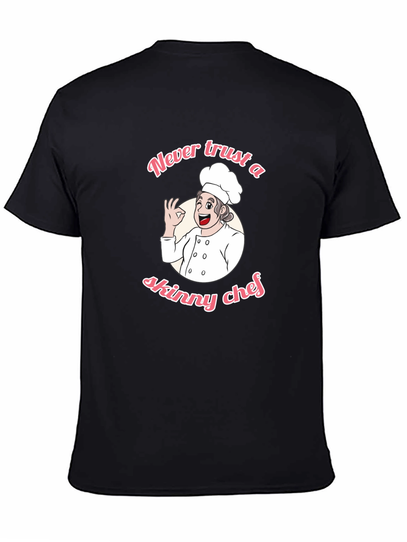 Funny Chef T-Shirt - Never Trust a Skinny Chef