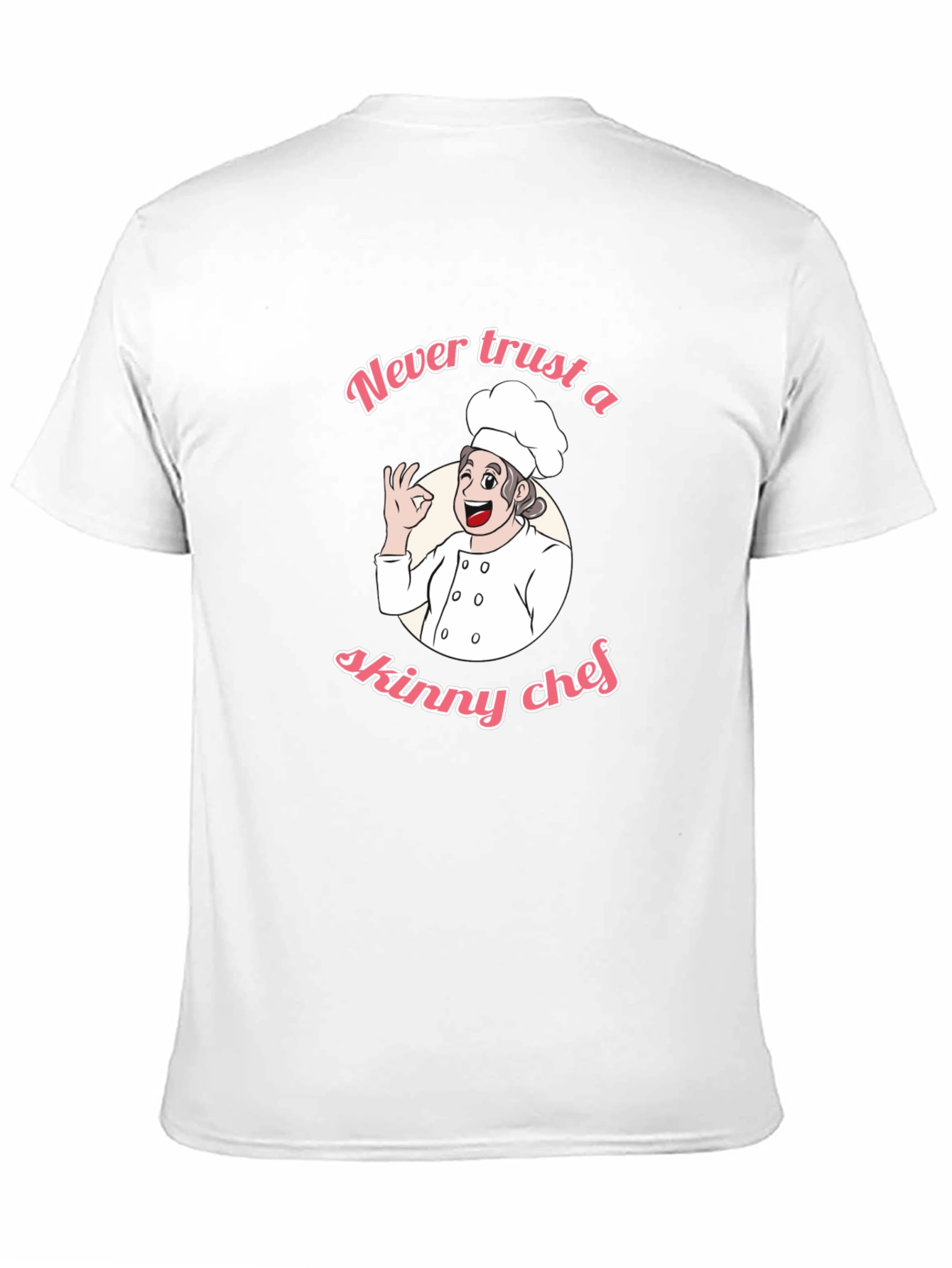 Funny Chef T-Shirt - Never Trust a Skinny Chef