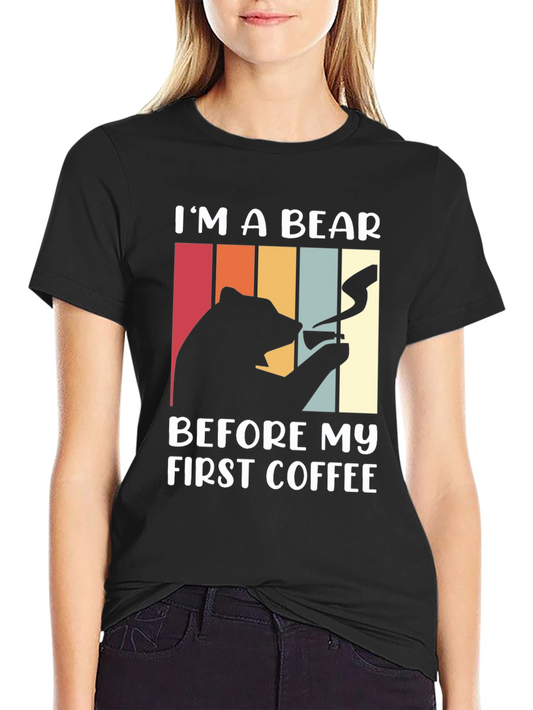 Im A Bear Before My First Coffee Graphic T-Shirt