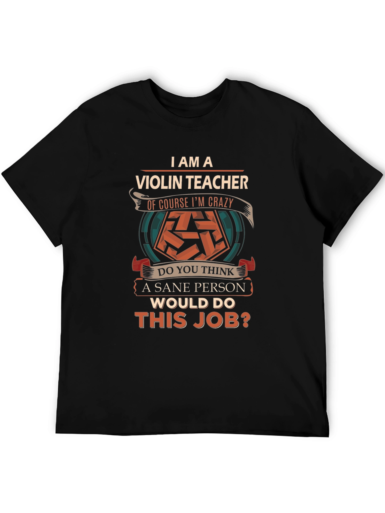 Violin Teacher Crazy Job T-Shirt