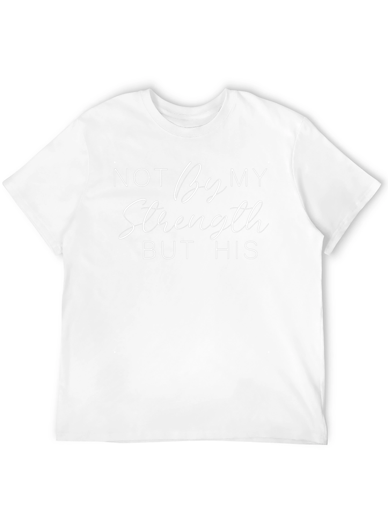 Not By My Strength T-Shirt - Christian Apparel