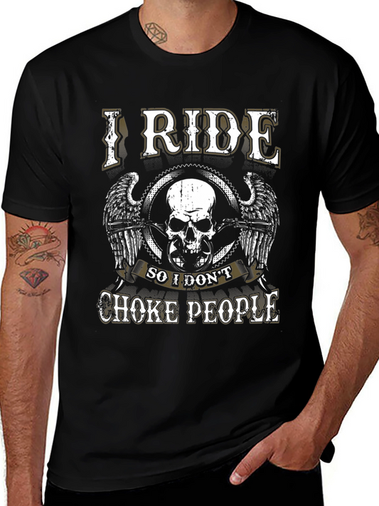 I Ride So I Dont Choke People Biker T-Shirt
