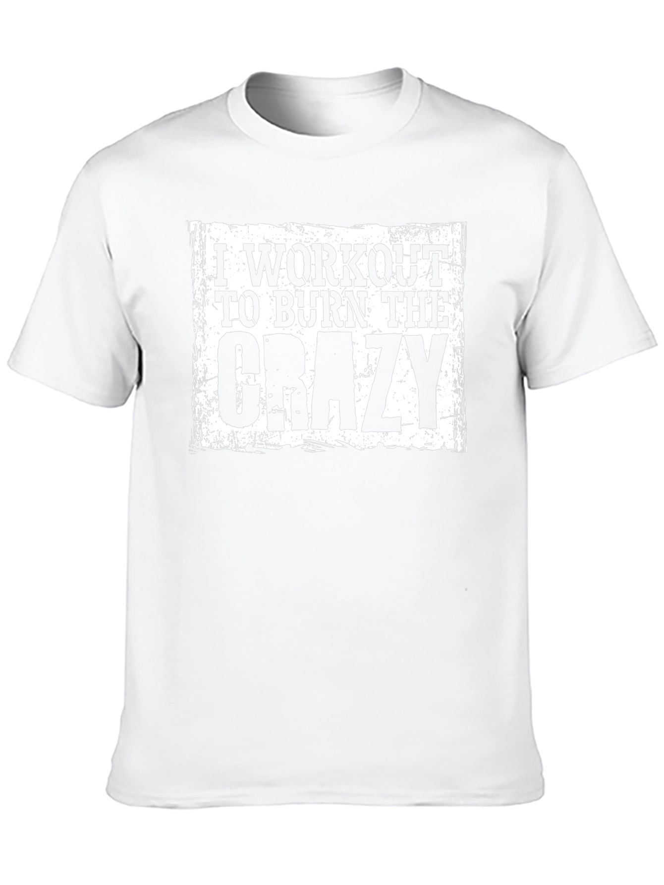 Workout to Burn The Crazy Graphic T-Shirt